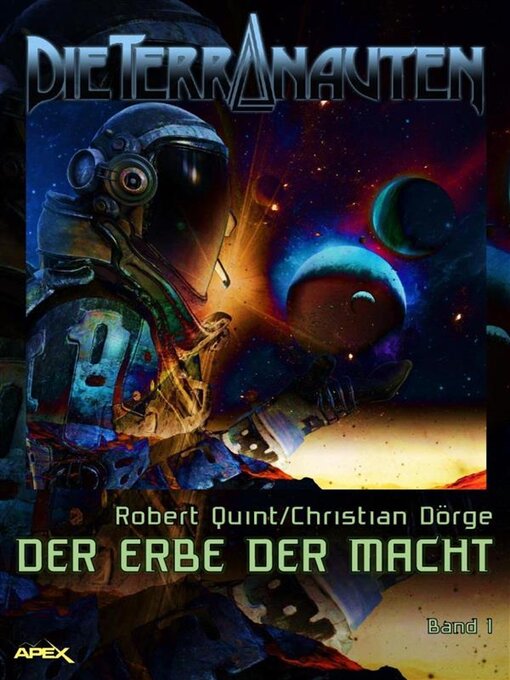 Title details for DIE TERRANAUTEN, Band 1--DER ERBE DER MACHT by Christian Dörge - Available